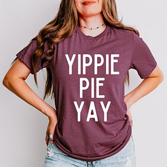 Yippie Pie Yay - Women's Short Sleeve Graphic T-Shirt