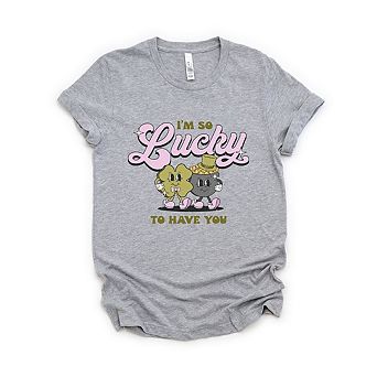 I'm So Lucky To Have You Short Sleeve Graphic Tee