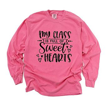 My Class Is Full Of Sweet Hearts Garment Dyed Long Sleeve Tees