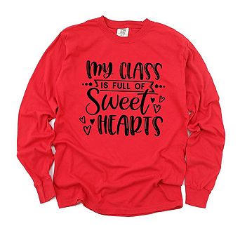 My Class Is Full Of Sweet Hearts Garment Dyed Long Sleeve Tees