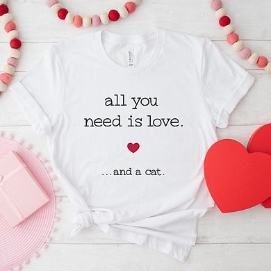 All You Need Is Love And A Cat Short Sleeve Graphic Tee