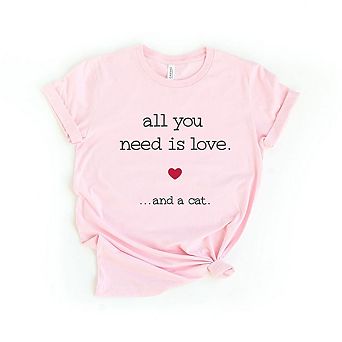 All You Need Is Love And A Cat Short Sleeve Graphic Tee