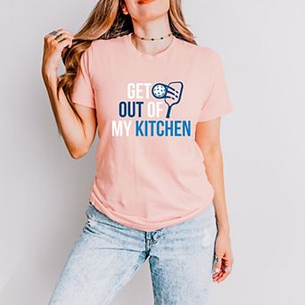 Simply Sage Market Pickleball Get Out Of My Kitchen Short Sleeve Tee