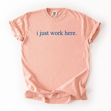 Simply Sage Market Embroidered I Just Work Here Garment Dyed Tee
