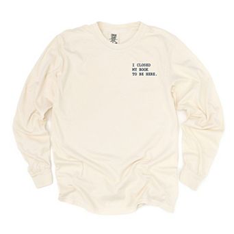 Simply Sage Market Embroidered I Closed My Book To Be Here Garment Dyed Long Sleeve