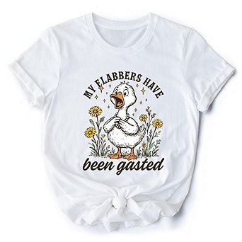 My Flabbers Have Been Gasted Goose T-Shirt, Funny Tee for Humorous Women