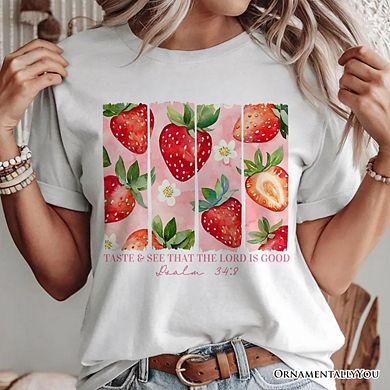 Taste and See That The Lord is Good Strawberry T-Shirt, Christian Faith Tee