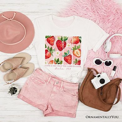 Taste and See That The Lord is Good Strawberry T-Shirt, Christian Faith Tee