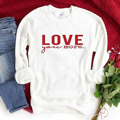 Love You More Sweatshirt