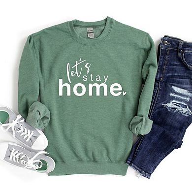 Let's Stay Home Sweatshirt