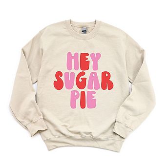 Hey Sugar Pie Bold Sweatshirt