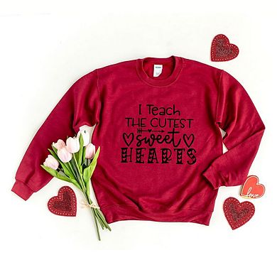I Teach The Cutest Sweet Hearts Sweatshirt