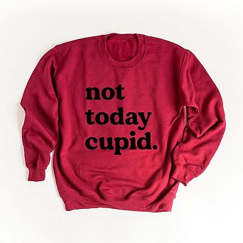 Not Today Cupid Sweatshirt