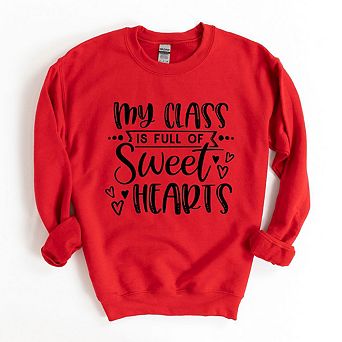 My Class Is Full Of Sweet Hearts Sweatshirt