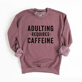 Adulting Requires Caffeine Sweatshirt