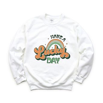 Have A Lucky Day Sweatshirt
