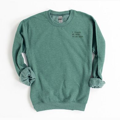 Simply Sage Market Embroidered I Closed My Book To Be Here Sweatshirt