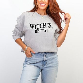Witches Be Crazy - Women's Graphic Sweatshirt