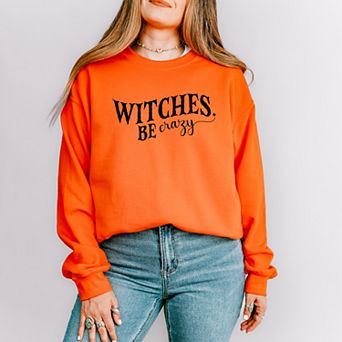 Witches Be Crazy - Women's Graphic Sweatshirt