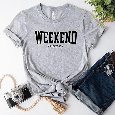 Weekend I love You Heart - Women's Short Sleeve Graphic T-Shirt