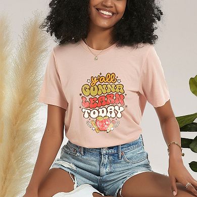 Y'all Gonna Learn Today - Women's Short Sleeve Graphic T-Shirt