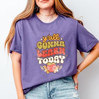 Y'all Gonna Learn Today - Women's Short Sleeve Graphic T-Shirt