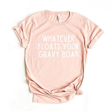 Whatever Floats Your Gravy Boat - Women's Short Sleeve Graphic T-Shirt