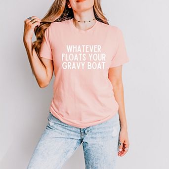 Whatever Floats Your Gravy Boat - Women's Short Sleeve Graphic T-Shirt