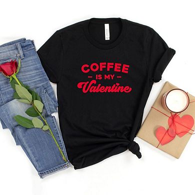 Coffee Is My Valentine Short Sleeve Graphic Tee