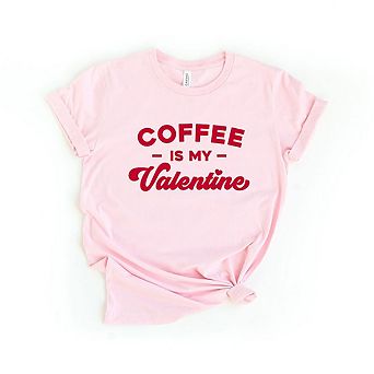 Coffee Is My Valentine Short Sleeve Graphic Tee