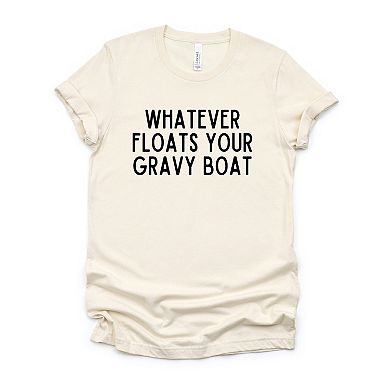 Whatever Floats Your Gravy Boat - Women's Short Sleeve Graphic T-Shirt