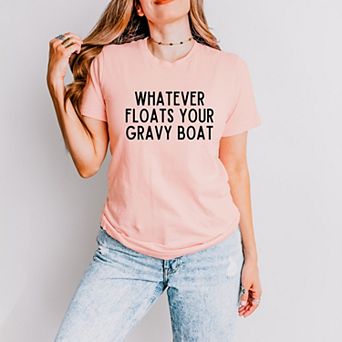 Whatever Floats Your Gravy Boat - Women's Short Sleeve Graphic T-Shirt