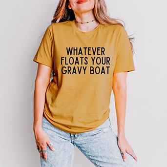 Simply Sage Market Whatever Floats Your Gravy Boat Short Sleeve Tee