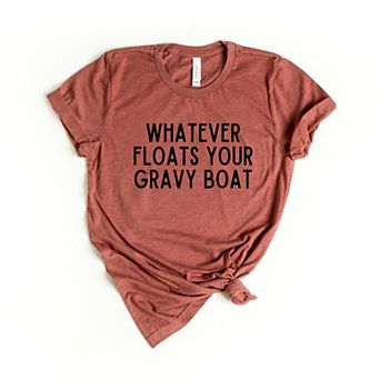Whatever Floats Your Gravy Boat - Women's Short Sleeve Graphic T-Shirt