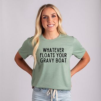 Whatever Floats Your Gravy Boat - Women's Short Sleeve Graphic T-Shirt
