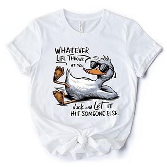 Chill Duck Life Quote T-Shirt, Sarcastic White Tee for Cool People
