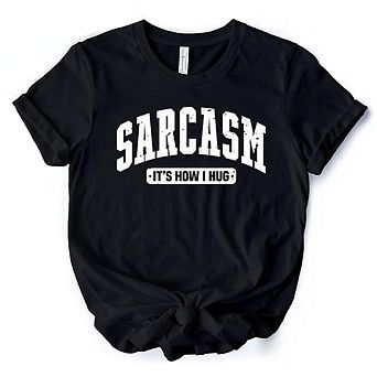 Sarcasm It’s How I Hug T-Shirt, Funny Minimalist Tee for Bold and Sarcastic Women