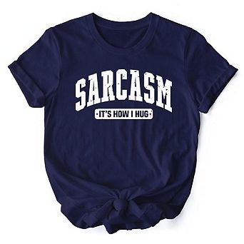 Sarcasm It’s How I Hug T-Shirt, Funny Minimalist Tee for Bold and Sarcastic Women