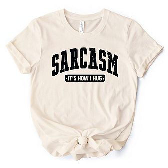 Sarcasm It’s How I Hug T-Shirt, Funny Minimalist Tee for Bold and Sarcastic Women