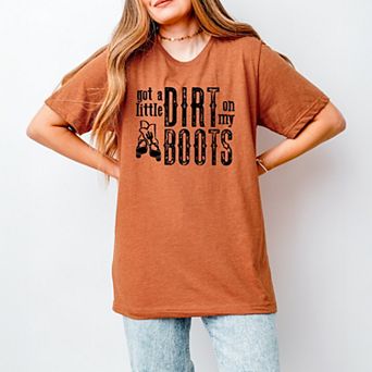 Simply Sage Market Got A Little Dirt On My Boots Short Sleeve Tee