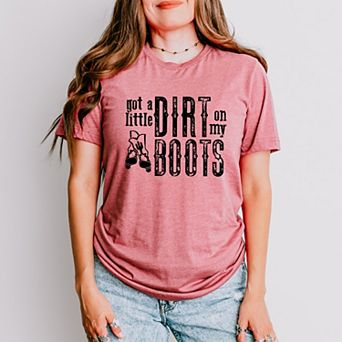Simply Sage Market Got A Little Dirt On My Boots Short Sleeve Tee