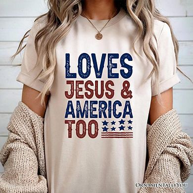 Loves Jesus and America Too T-Shirt, Patriotic Tee for Proud Americans