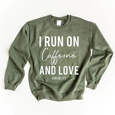 Simply Sage Market I Run On Caffeine And Love Sweatshirt