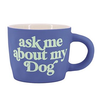 Madison Home Ask Me About My Dog Mug