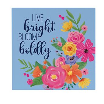 Evergreen Enterprises Floral Live Bright Bloom Boldly Wall Decor
