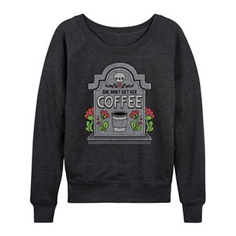Women's She Didn't Get Her Coffee French Terry Long Sleeve Tee