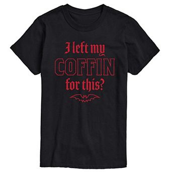 Big & Tall I Left My Coffin For This Short Sleeve Graphic Tee