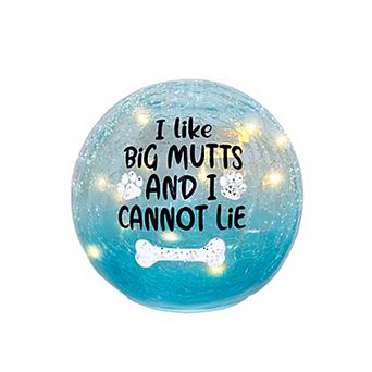 Studio 66 "I Like Big Mutts and I Cannot Lie" Mini Orb Lighted Table Décor