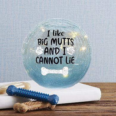 Studio 66 "I Like Big Mutts and I Cannot Lie" Mini Orb Lighted Table Decor