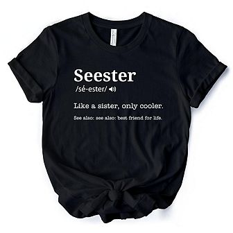 Seester Definition T-Shirt, Funny Tee for Cool and Close Sisters